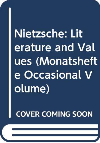 9780299970215: Nietzsche: Literature and Values (Monatshefte Occasional Volume)