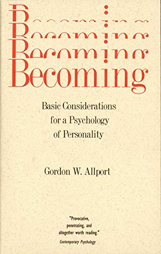 Becoming: Basic Considerations for a Psychology of Personality (The Terry Lectures Series) (9780300000023) by Allport, Gordon W.