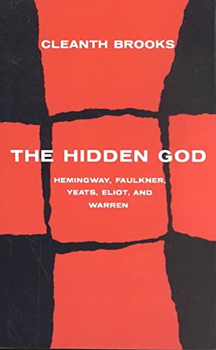 Stock image for The Hidden God: Studies in Hemingway, Faulkner, Yeats, Eliot, and Warren for sale by B-Line Books