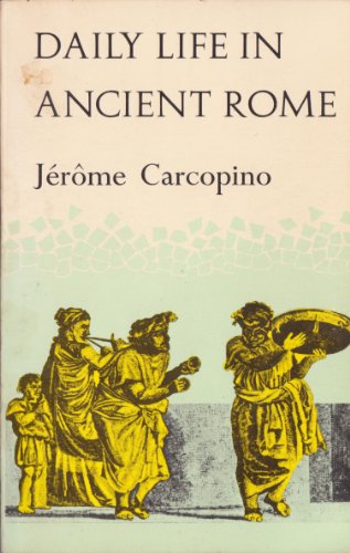 9780300000313: Daily Life in Ancient Rome; The People and the City at the Height of the Empire,: The People and the City at the Height of the Empire
