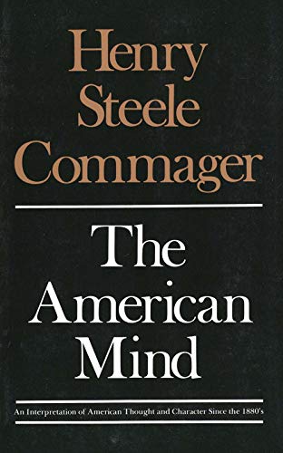 Imagen de archivo de The American Mind: An Interpretation of American Thought and Character Since the 1880's a la venta por More Than Words