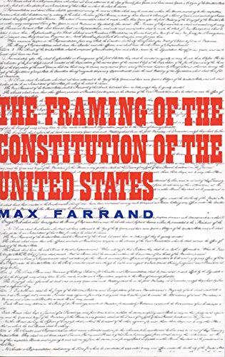 The Framing of the Constitution of the United States