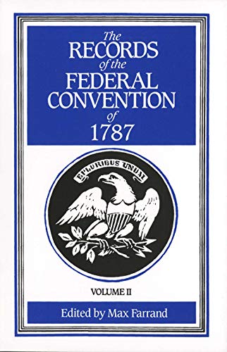 Beispielbild fr The Records of the Federal Convention of 1787: 1937 Revised Edition in Four Volumes, Volume 2 zum Verkauf von BooksRun