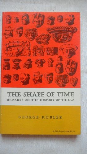 Beispielbild fr The Shape of Time: Remarks on the History of Things zum Verkauf von BooksRun