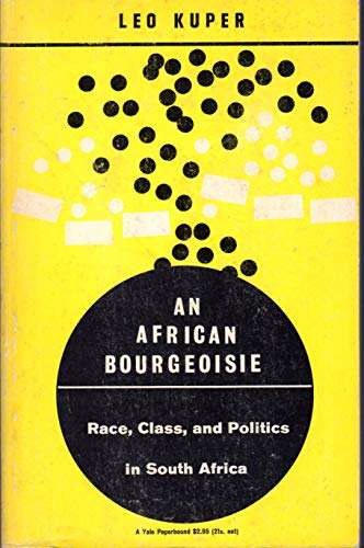 Beispielbild fr African Bourgeoisie Race, Class, and Politics in South Africa zum Verkauf von ThriftBooks-Atlanta