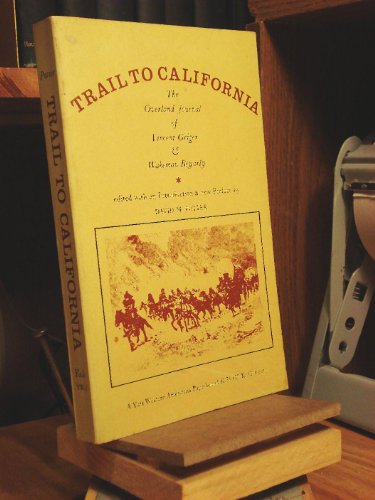 Imagen de archivo de Trail to California; The Overland Journal of Vincent Geiger & Wakeman Bryarly - Edited with a New Introduction a la venta por Cameron Park Books