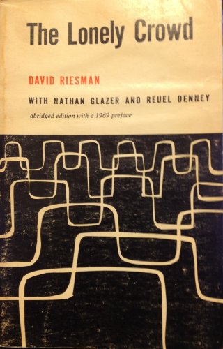 The Lonely Crowd: A Study of the Changing American Character (9780300001938) by Riesman, David; With Nathan Glazer And Reuel Denney