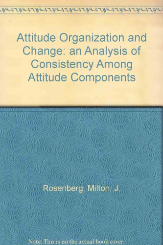 Stock image for Attitude Organization and Change: An Analysis of Consistency Among Attitude Components for sale by BookDepart