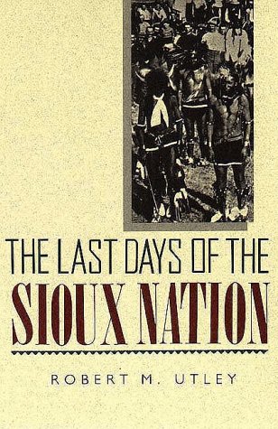 Beispielbild fr Last Days of the Sioux Nation zum Verkauf von Better World Books