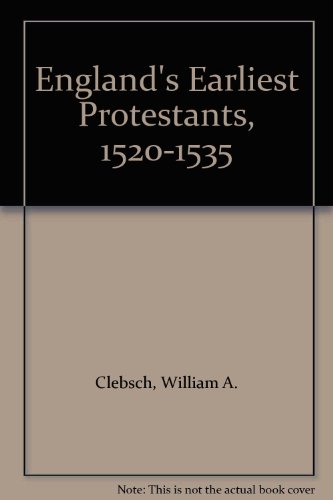 Beispielbild fr England's Earliest Protestants, 1520-1535 zum Verkauf von Reader's Corner, Inc.