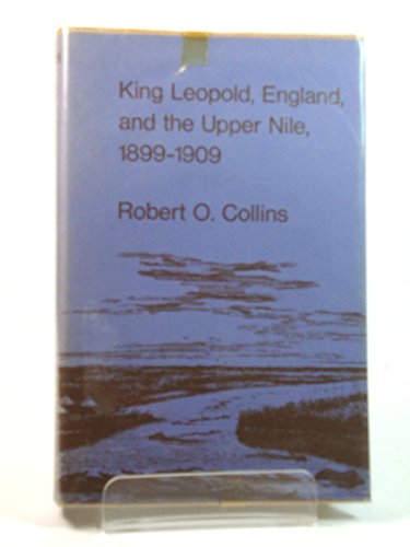 Stock image for King Leopold, England, and the Upper Nile, 1899-1909 for sale by David's Books