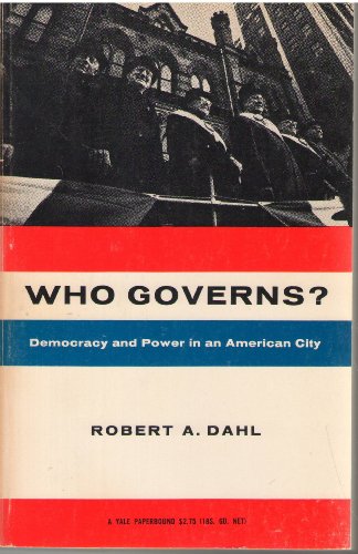 Stock image for Who Governs? Democracy and Power in an American City for sale by Irish Booksellers