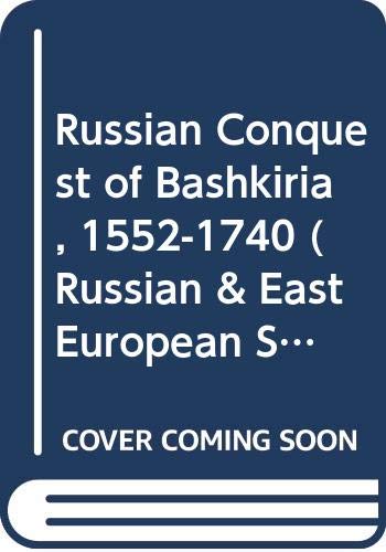 Stock image for The Russian Conquest of Bashkiria 1552-1740 for sale by Pelican Bay Books