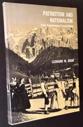 Patriotism and Nationalism: Their Psychological Foundations (9780300004342) by Leonard W. Doob