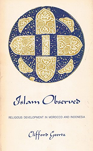 Stock image for Islam Observed : Religious Development in Morocco and Indonesia for sale by Better World Books