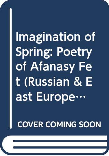 Beispielbild fr The Imagination of Spring: The Poetry of Afanasy Fet. zum Verkauf von ThriftBooks-Atlanta