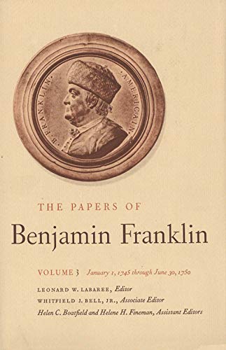 Beispielbild fr The Papers of Benjamin Franklin, Vol. 3: Volume 3, January 1, 1745 through June 30, 1750 zum Verkauf von Sequitur Books