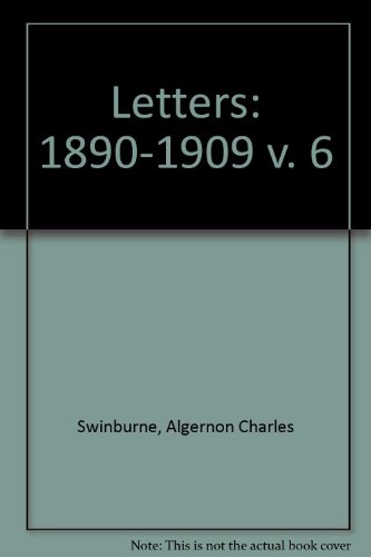 Swinburne Letters, 1890-1909 (9780300006704) by Swinburne, Algernon Charles