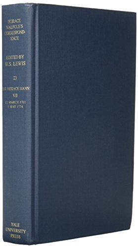 Stock image for Horace Walpole's Correspondence with Sir Horace Mann, Vol. 7: 12 March 1768 - 1 May 1774 (The Yale Edition of Horace Walpole's Correspondence, Vol. 23) for sale by Midtown Scholar Bookstore