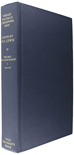 The Yale Editions of Horace Walpole's Correspondence, Volume 28: With William Mason, I (The Yale Edition of Horace Walpole's Correspondence) (9780300007107) by Walpole, Horace