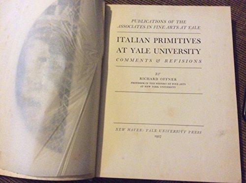 Stock image for Italian Primitives at Yale University: Comments & Revisions (Publications of the Associates in Fine Arts at Yale) for sale by ThriftBooks-Atlanta