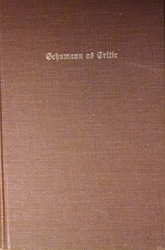 Beispielbild fr Schumann as Critic (Study in History of Music) zum Verkauf von Antiquariat Armebooks