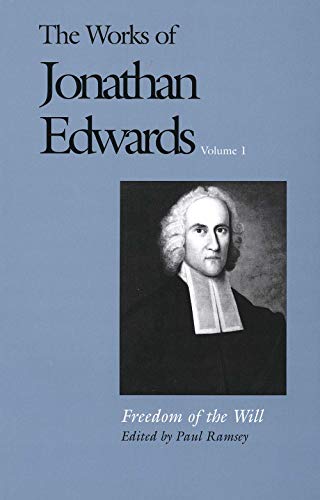 Stock image for The Works of Jonathan Edwards, Volume 1. Freedom of the Will for sale by Windows Booksellers