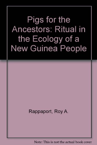 Imagen de archivo de Pigs for the Ancestors; Ritual in the Ecology of a New Guinea People a la venta por ThriftBooks-Atlanta