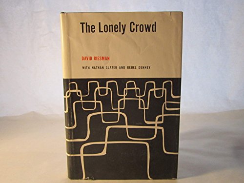 9780300010817: The Lonely Crowd: A Study of the Changing American Character (Study in National Policy)