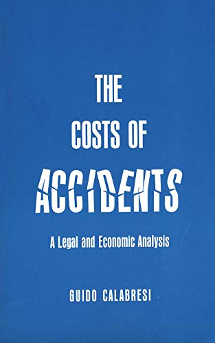 Beispielbild fr The Costs of Accidents: A Legal and Economic Analysis zum Verkauf von SecondSale