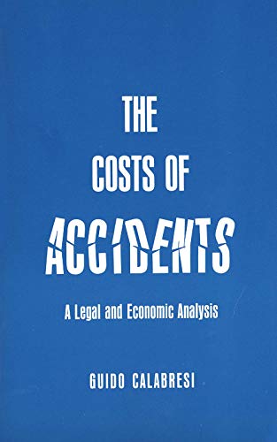 9780300011159: The Costs of Accidents: Legal and Economic Analysis: A Legal and Economic Analysis