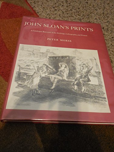 Stock image for JOHN SLOAN'S PRINTS : A CATALOGUE RAISONNE OF THE ETCHINGS, LITHOGRAPHS, AND POSTERS for sale by Second Story Books, ABAA
