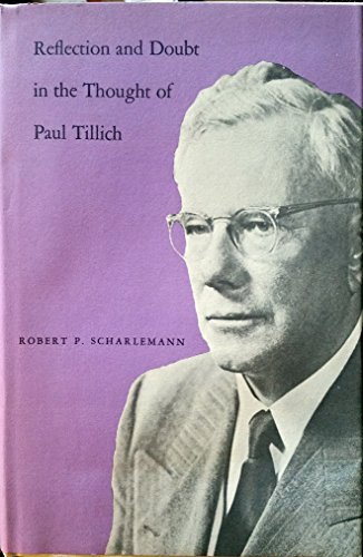 Reflection and Doubt in the Thought of Paul Tillich (9780300011425) by Scharlemann, Robert P.