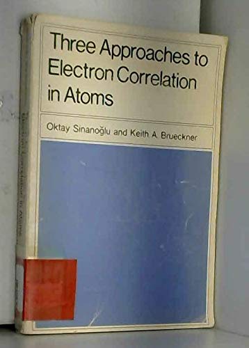 Stock image for Three Approaches to Electron Correlation in Atoms for sale by Heartwood Books, A.B.A.A.