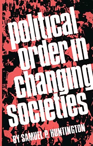 Beispielbild fr Political Order in Changing Societies (The Henry L. Stimson Lectures Series) zum Verkauf von Wonder Book