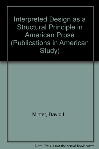 9780300011760: Interpreted Design as a Structural Principle in American Prose