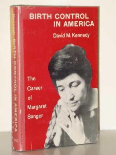 9780300012026: Birth Control in America: Career of Margaret Sanger (Publications in American Studies)