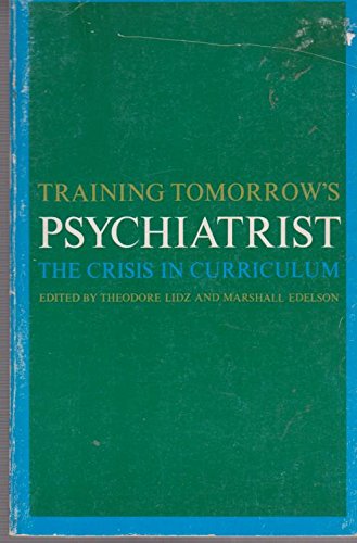 Imagen de archivo de Training Tomorrow's Psychiatrist: The Crisis in Curriculum a la venta por BookDepart