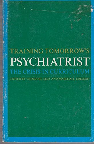 Stock image for Training Tomorrow's Psychiatrist: The Crisis in Curriculum for sale by BookDepart