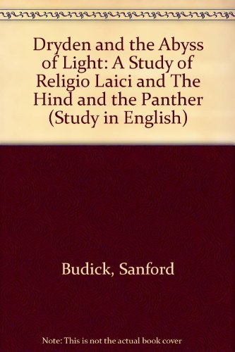Stock image for Dryden and the Abyss of Light : A Study of Religio Laici and the Hind and the Panther for sale by Better World Books