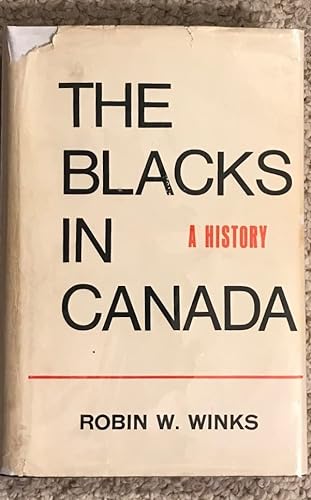The Blacks in Canada: A History (9780300013610) by Winks, Robin W