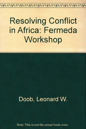 Beispielbild fr Resolving Conflict in Africa: Fermeda Workshop zum Verkauf von Wonder Book