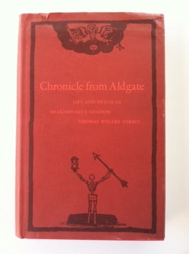 Beispielbild fr Chronicle from Aldgate : Life and Death in Shakespeare's London zum Verkauf von Better World Books