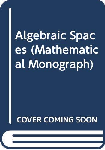 Stock image for Algebraic spaces (James K. Whittemore lectures in mathematics given at Yale University) for sale by Midtown Scholar Bookstore