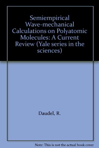 Imagen de archivo de Semiempirical wave-mechanical calculations on polyatomic molecules;: A current review, (Yale series in the sciences) a la venta por HPB-Red