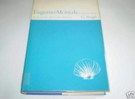 Eugenio Montale: a critical study of his poetry, prose, and criticism,