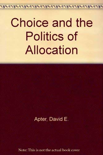 Stock image for Choice and the Politics of Allocation for sale by ! Turtle Creek Books  !