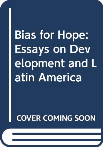 Imagen de archivo de Bias for Hope : Essays on Development and Latin America a la venta por Better World Books: West