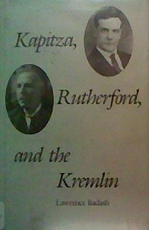 Imagen de archivo de Kapitza, Rutherford and the Kremlin a la venta por Better World Books