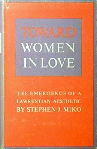 Stock image for Toward 'Women in Love': The Emergence of a Laurentian Aesthetic (Study in English) for sale by Dunaway Books